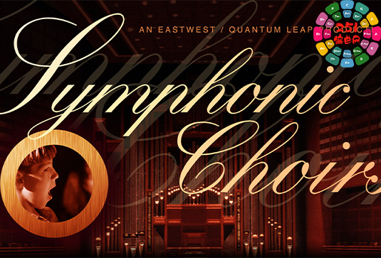 好莱坞交响合唱团 East West Symphonic Choirs Platinum