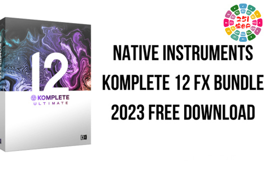 NI混音效果器套装 Native Instruments Komplete FX Bundle v2023 CE Win