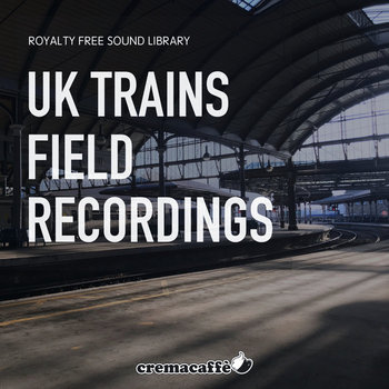 英国火车音效库 LofiAndy Sounds Uk Trains Field Recordings