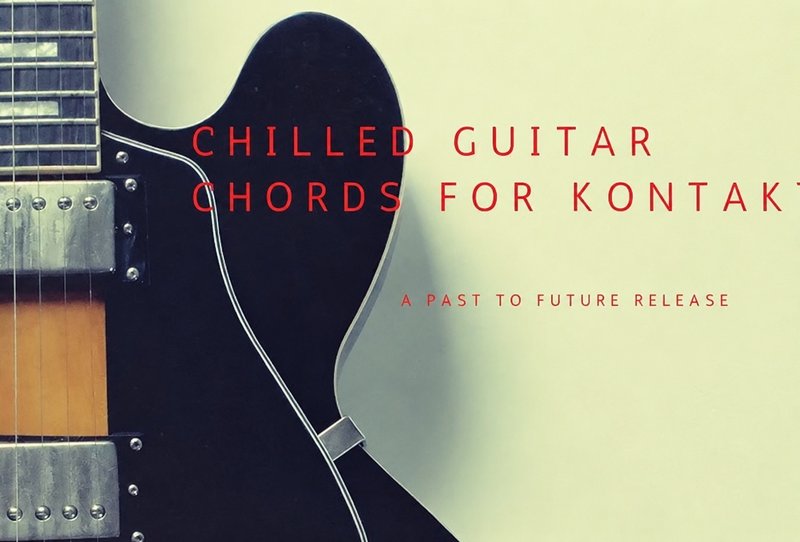 复古吉他和弦音色库 PastToFutureReverbs Chilled Guitar Chords