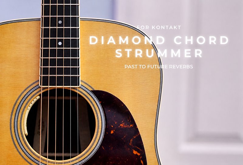 木吉他扫弦 Past to Future Reverbs Diamond Guitar Chord Strums (Martin)