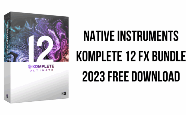 NI混音效果器套装 Native Instruments Komplete FX Bundle v2023 CE Win