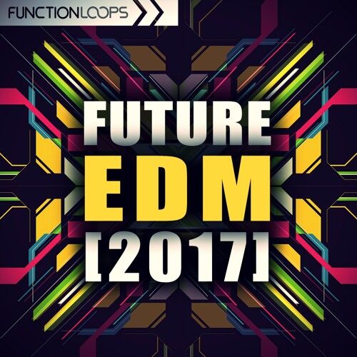 【Mebourne Bounce & Big Room多风格采样包】Function Loops – Future EDM 2017