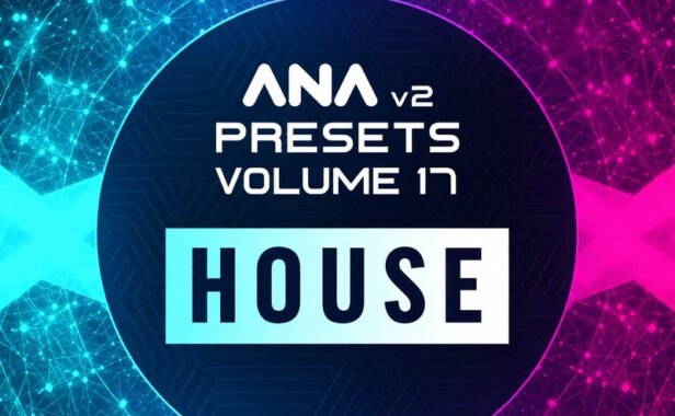 拓展预设 Sonic Academy ANA 2 Presets Volume 17 House