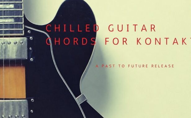 复古吉他和弦音色库 PastToFutureReverbs Chilled Guitar Chords