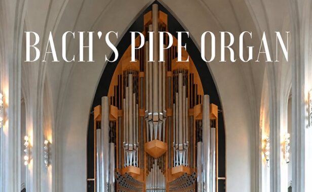 管风琴 Past to Future Reverbs Bach’s Pipe Organ